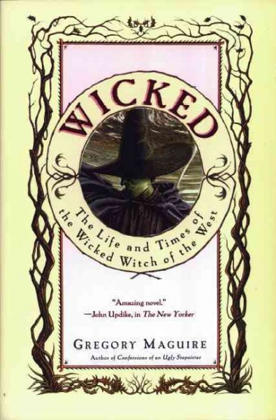 Wicked : the life and times of the wicked witch of the West : a novel / Gregory Maguire ; illustrations by Douglas Smith.