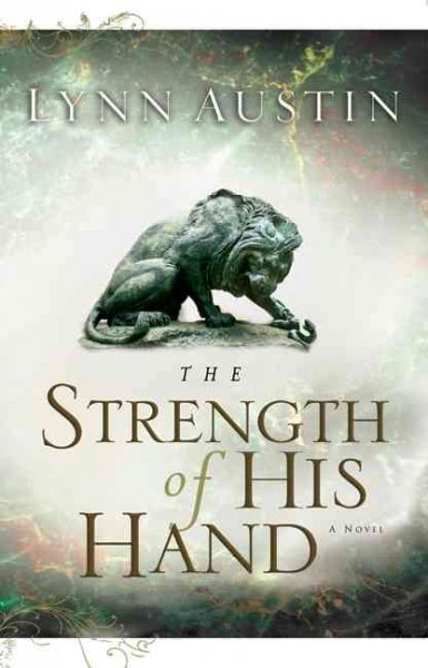 The strength of His hand / Lynn Austin.