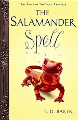 The salamander spell / E.D. Baker.