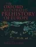 The Oxford illustrated prehistory of Europe / edited by Barry Cunliffe.