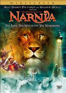The chronicles of Narnia: The lion, the witch and the wardrobe [videorecording].