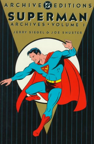 Superman archives / Jerry Siegel & Joe Shuster.