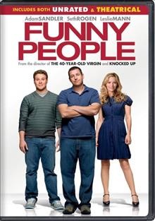 Funny people [videorecording] / Universal Pictures and Columbia Pictures present in association with Relativity Media an Apatow and Madison 23 production ; a Judd Apatow film ; produced by Judd Apatow, Clayton Townsend, Barry Mendel ; written & directed by Judd Apatow.