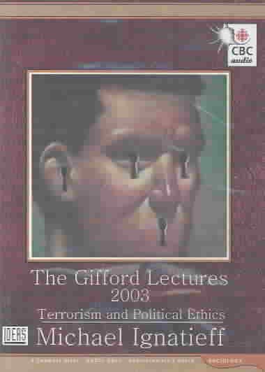 Terrorism and political ethics [sound recording] / Michael Ignatieff.