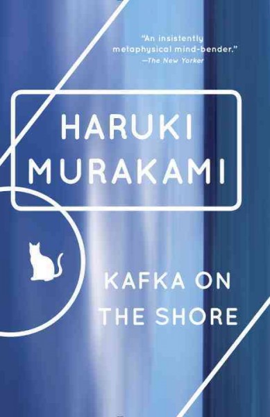 Kafka on the shore / Haruki Murakami ; translated from the Japanese by Philip Gabriel.