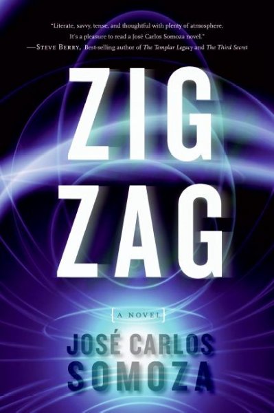 Zig zag : a novel / José Carlos Somoza ; translated from Spanish by Lisa Dillman.