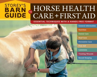 Storey's barn guide to horse health care & first aid / text by Robin Catalano with Lee Delaney ; illustrations by Alison Schroeer.