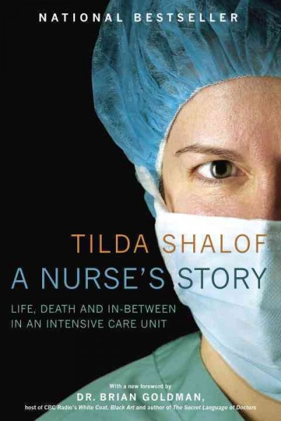 A nurse's story : life, death and in-between in an intensive care unit / Tilda Shalof.