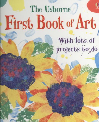 The Usborne first book of art / Rosie Dickins ; designed by Nicola Butler, with cartoons by Philip Hopman.