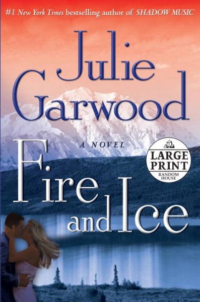 Fire and ice : a novel / Julie Garwood.