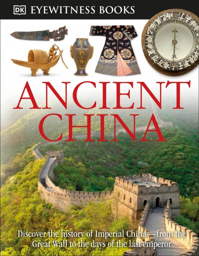 Ancient China / written by Arthur Cotterell ; photographed by Alan Hills and Geoff Brightling.