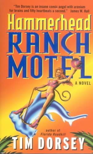 Hammerhead Ranch Motel / Tim Dorsey.