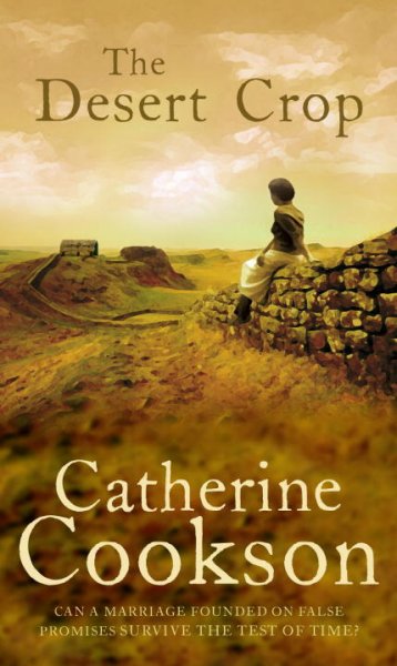 The desert crop / Catherine Cookson.