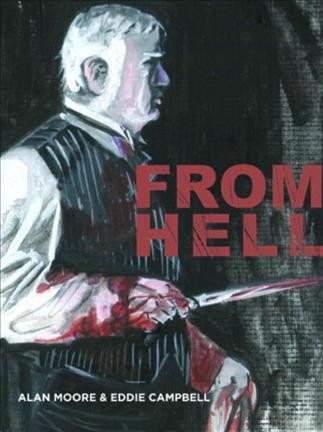 From hell : being a melodrama in sixteen parts / Alan Moore, writer ; Eddie Campbell, artist ; Pete Mullins, contributing artist.