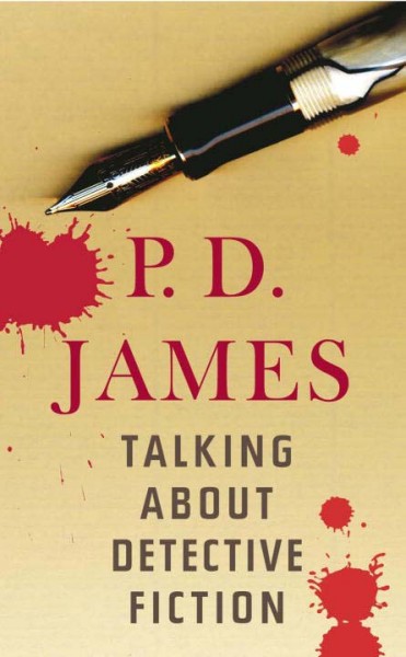 Talking about detective fiction / P.D. James.