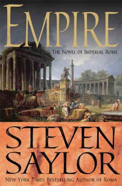 Empire : the novel of imperial Rome / Steven Saylor.
