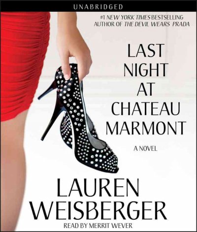 Last night at Chateau Marmont [sound recording] / Lauren Weisberger.