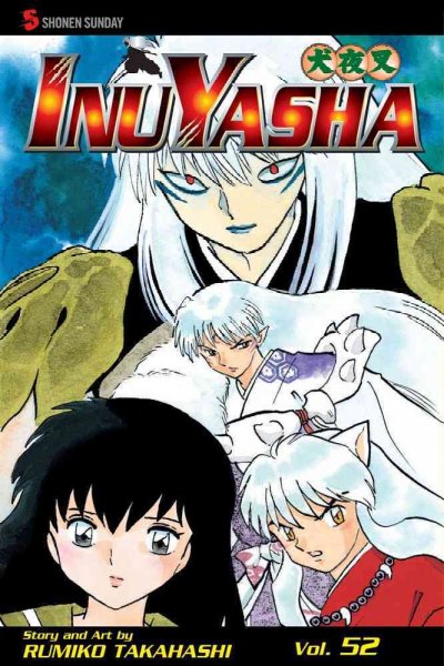 InuYasha. Vol. 52 / story and art by Rumiko Takahashi ; [English adaptation by Gerard Jones ; translation, Mari Morimoto ; touch-up art & lettering, Bill Schuch].