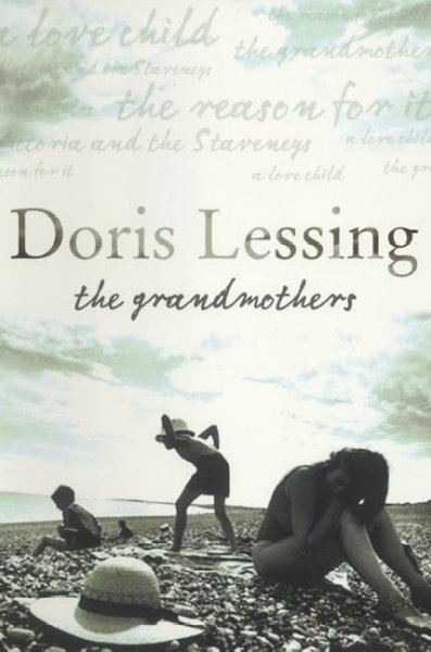 The grandmothers : four short novels / Doris Lessing.