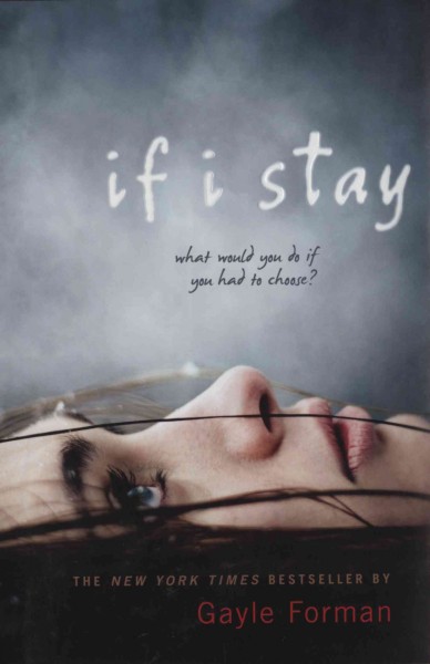 If I Stay / by Gayle Forman.