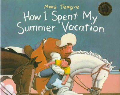How I spent my summer vacation / written and illustrated by Mark Teague.