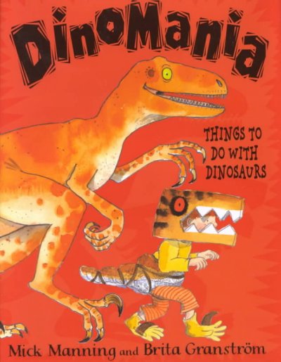 Dinomania / Mick Manning and Brita Granstrom.