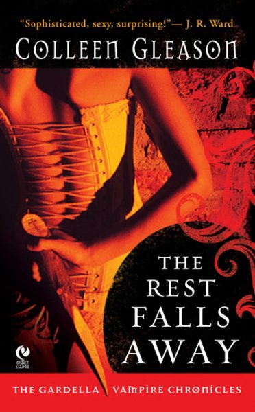 The rest falls away / Colleen Gleason.