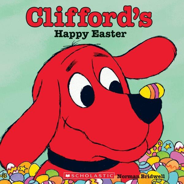 Clifford's happy Easter / Norman Bridwell.