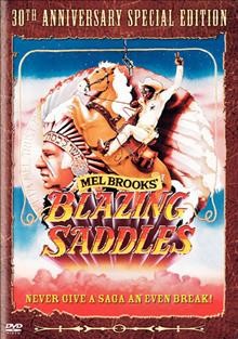 Blazing saddles [videorecording] / Warner/Crossbow ; produced by Michael Herzberg ; directed by Mel Brooks ; screenplay by Mel Brooks, Norman Steinberg, Andrew Bergman, Richard Pryor, Alan Uger.