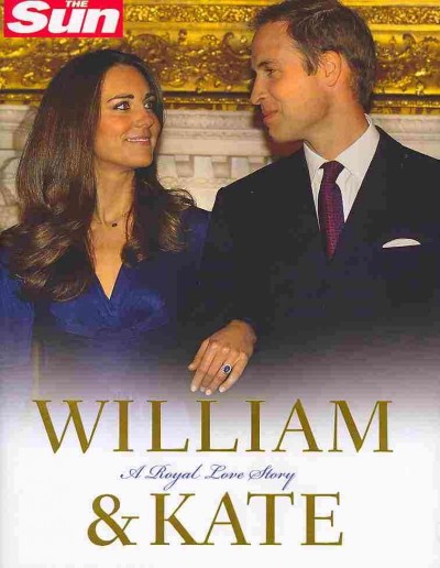 William & Kate : a Royal love story. / written by James Clench ; photographs by Arthur Edwards.