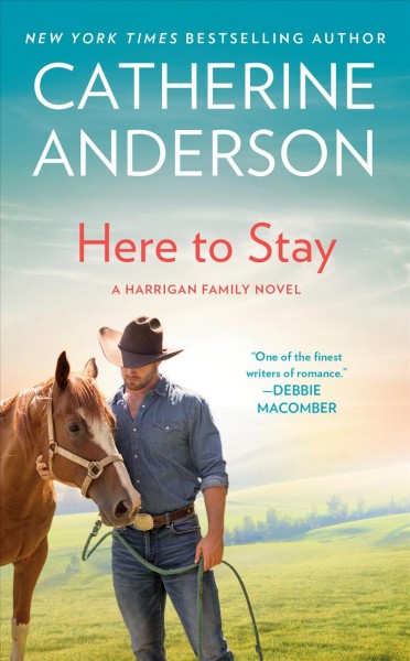 Here to stay : a Harrigan family novel / Catherine Anderson.