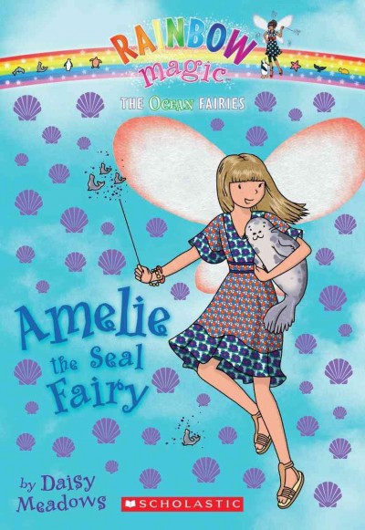 Amelie the seal fairy / by Daisy Meadows.