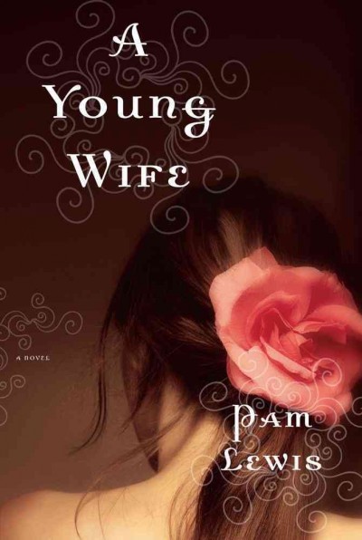 A young wife : a novel / Pam Lewis.