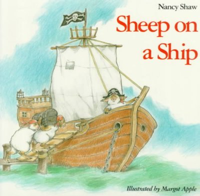 Sheep on a ship / Nancy Shaw ; illustrated by Margot Apple.