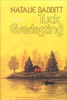 Tuck everlasting / Natalie Babbitt.