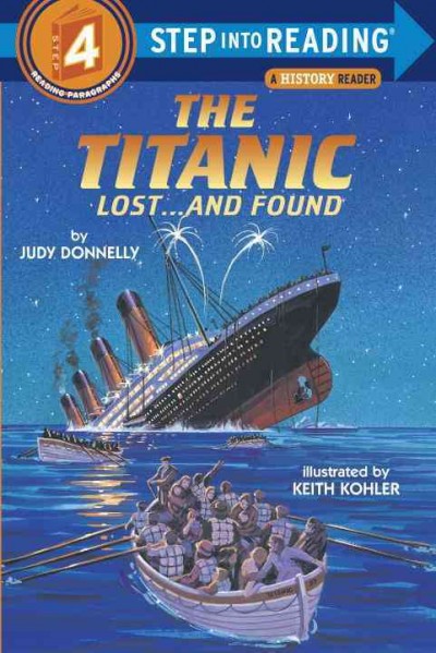 The Titanic, lost... and found / by Judy Donnelly ; illustrated by Keith Kohler.