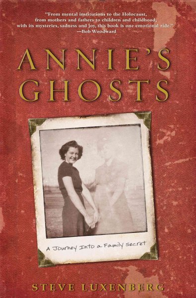 Annie's ghosts : a journey into a family secret / Steve Luxenberg.