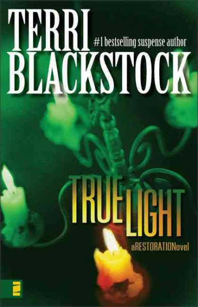True Light [trade paperback] A Restoration Novel.