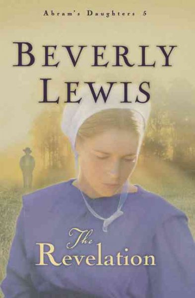 The revelation / Beverly Lewis.