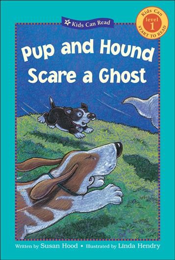 Pup and hound scare a ghost / written by Susan Hood ; illustrated by Linda Hendry.