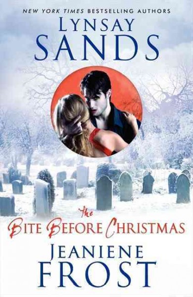 The bite before Christmas : an Argeneau novel / Lynsay Sands & Jeaniene Frost.