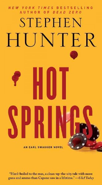 Hot Springs : an Earl Swagger novel / Stephen Hunter.