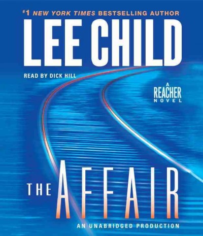 The affair [sound recording] : [a Reacher novel] / Lee Child.