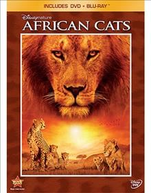 African cats [videorecording] / DisneyNature presents ; produced by Keith Scholey and Alix Tiomarsh ; directed by Keith Scholey and Alastair Fothergill.