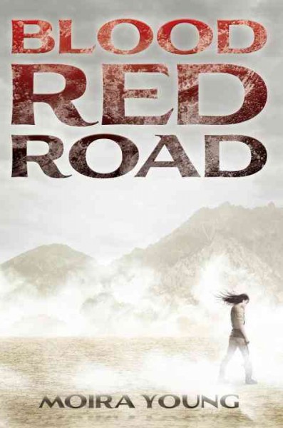 Blood red road / Moira Young.