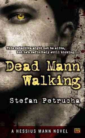 Dead Mann walking : a Hessius Mann novel / Stefan Petrucha.