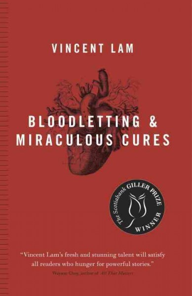 Bloodletting & miraculous cures : stories / Vincent Lam.