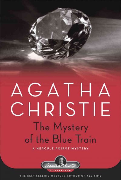 The mystery of the Blue Train : a Hercule Poirot mystery / Agatha Christie.