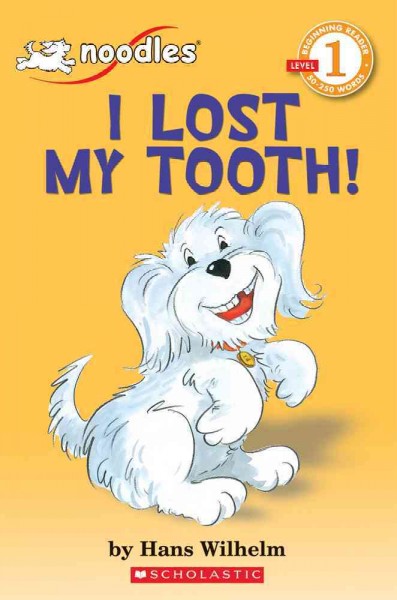 I lost my tooth! / by Hans Wilhelm.