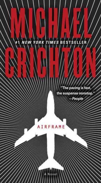 Airframe : a novel / by Michael Crichton.